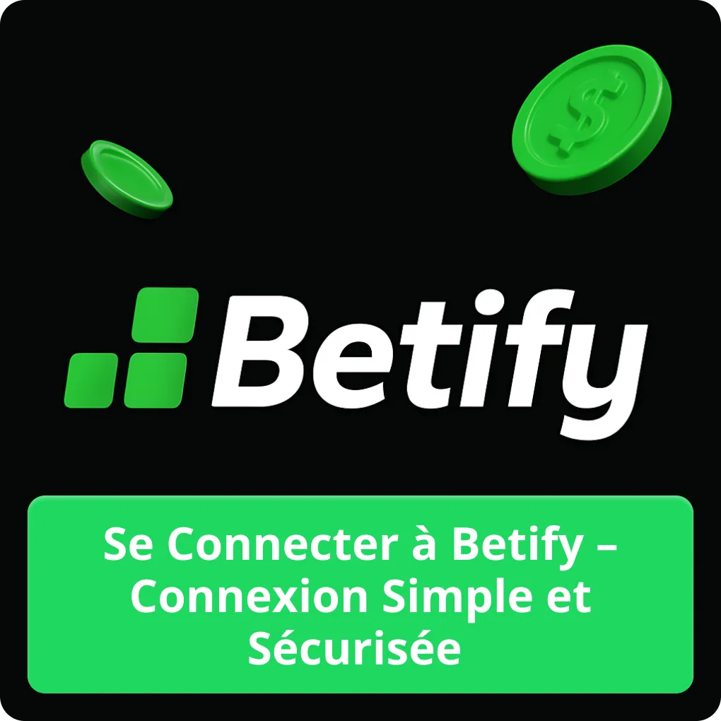 Se connecter à Betify – connexion simple et sécurisée: accès officiel France Se connecter à Betify – connexion simple et sécurisée